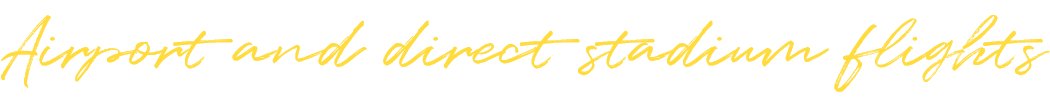 Airport and direct stadium flights